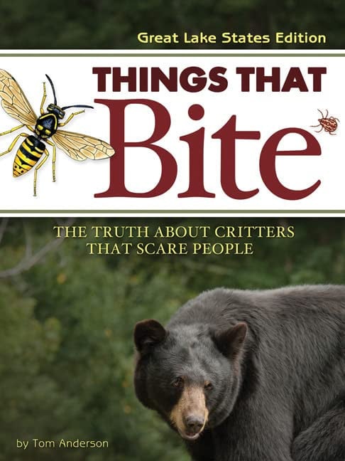 Things That Bite, Great Lakes Edition The Truth about Critters That Scare People
