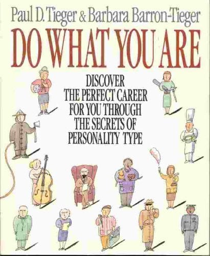 Do what you are: discover the perfect career for you through the secrets of personality type
