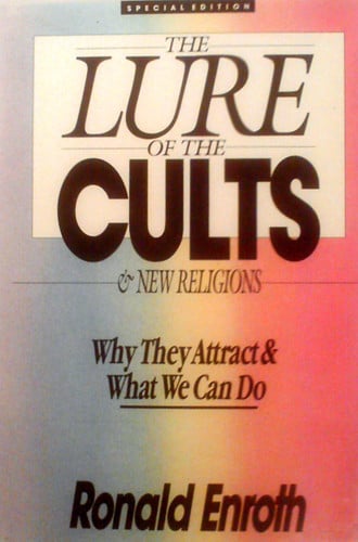 The lure of the cults & new religions: why they attract & what we can do
