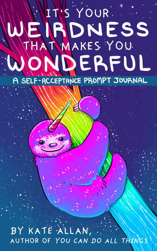 It's Your Weirdness That Makes You Wonderful A Self-Acceptance Prompt Journal (Art Therapy, Anxiety Journal for Strong Women)