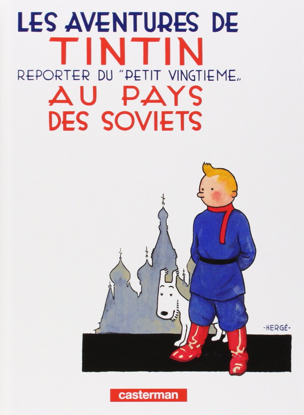 Tintin Au Pays Des Soviets (Aventures de Tintin) - Tome 1 (French Edition)