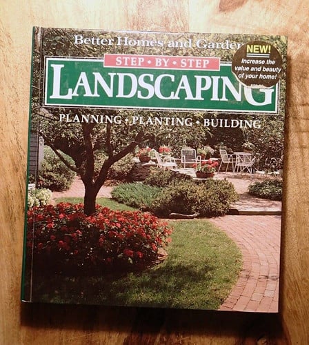 Step-by-step landscaping: planning, planting, building