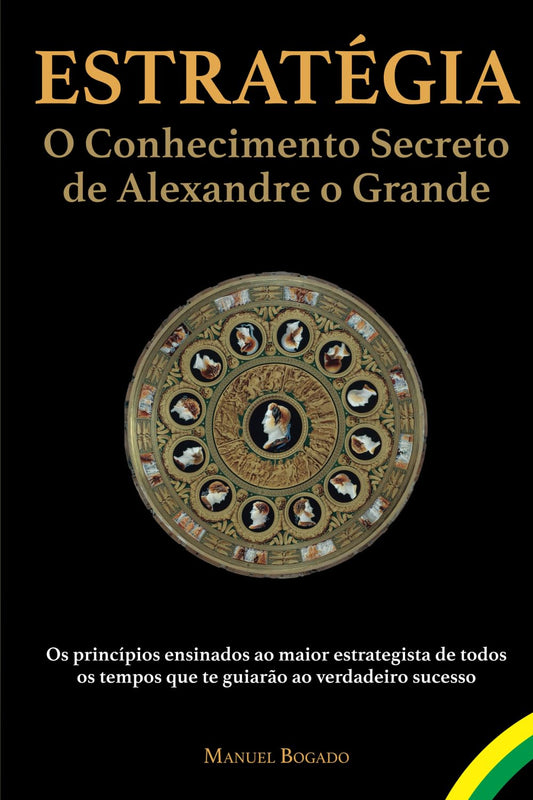 Estratégia: o Conhecimento Secreto de Alexandre o Grande (Portuguese Edition) - 1885