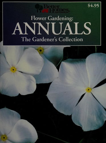 Flower gardening. Annuals: the gardener's collection