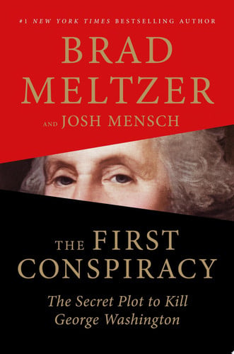 The first conspiracy: the secret plot to kill George Washington
