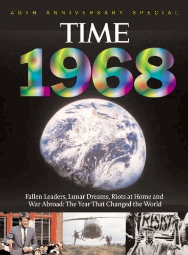 Time 1968 War Abroad, Riots at Home, Fallen Leaders and Lunar Dreams - The Year that Changed the World (with CD)