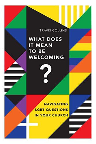 What does it mean to be welcoming? navigating LGBT questions in your church