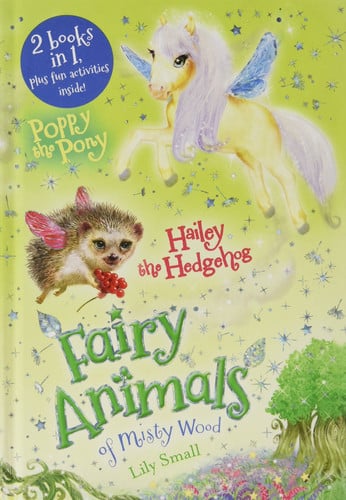 Poppy the Pony and Hailey the Hedgehog Bindup Fairy Animals of Misty Wood