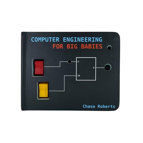 Computer Engineering for Big Babies