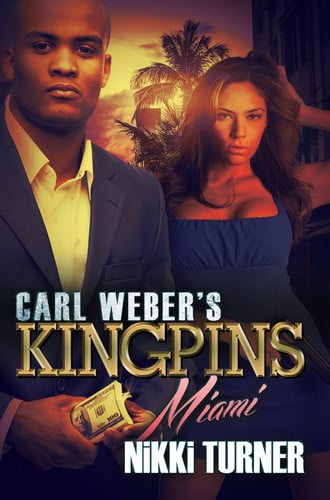 Carl Weber's kingpin. 1. Miami