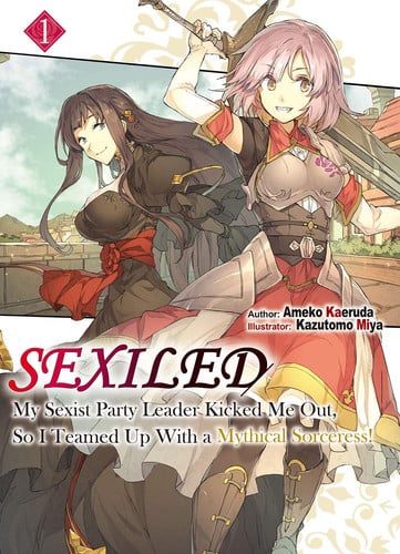 Sexiled: my sexist party leader kicked me out, so I teamed up with a mythical sorceress!