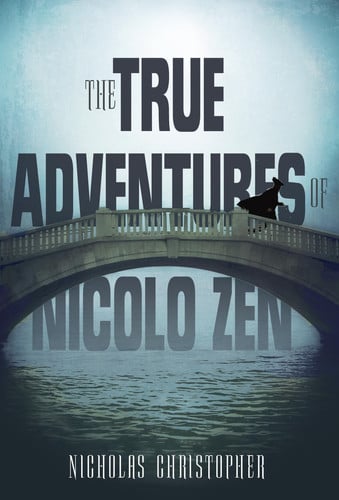 The true adventures of Nicolo Zen: a novel