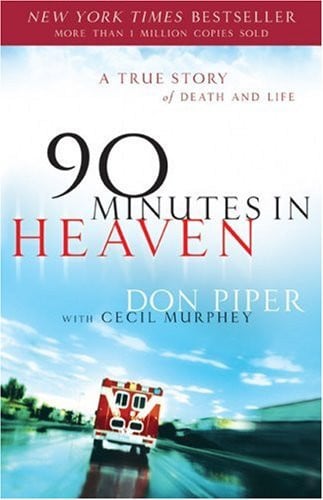 90 Minutes in Heaven: A True Story of Death and Life