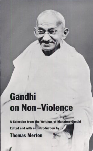 Gandhi on non-violence: selected texts from Mohandas K. Gandhi's "Non-violence in peace and war"