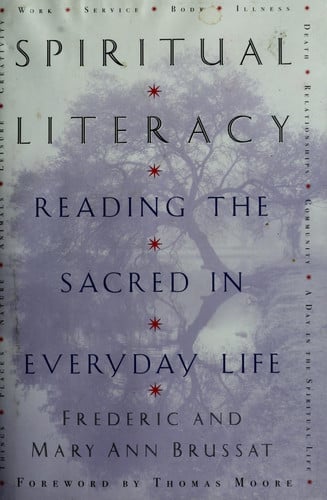 Spiritual literacy: reading the sacred in everyday life