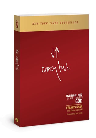 Crazy love: overwhelmed by a relentless God