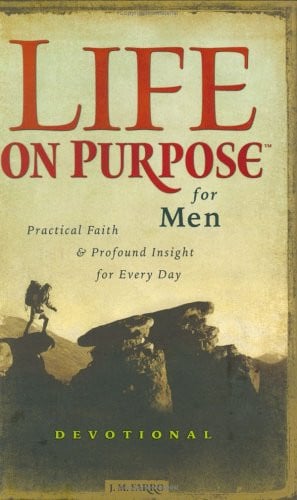 Life on Purpose Devotional for Men Practical Faith and Profound Insight for Every Day