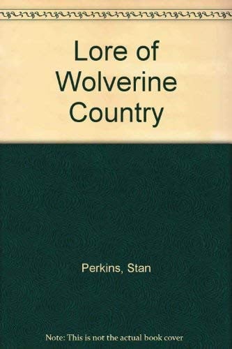 Lore of wolverine country