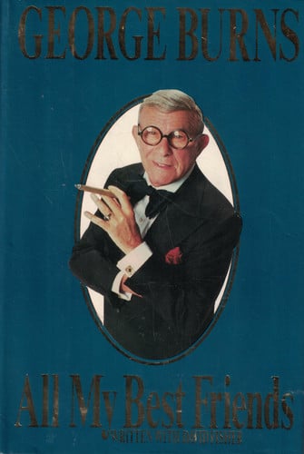 George Burns: All My Best Friends