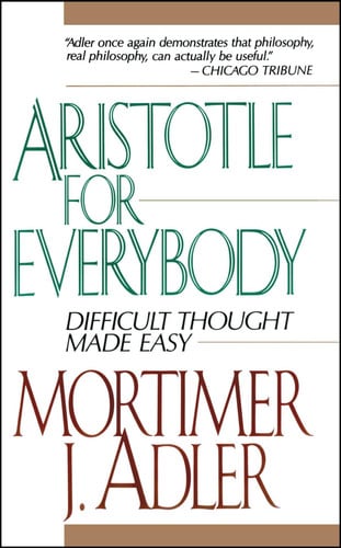 Aristotle for everybody: difficult thought made easy