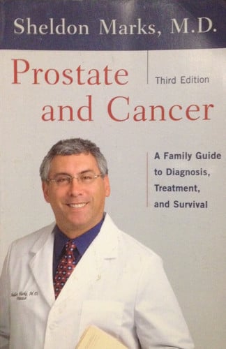 Prostate And Cancer A Family Guide To Diagnosis, Treatment And Survival