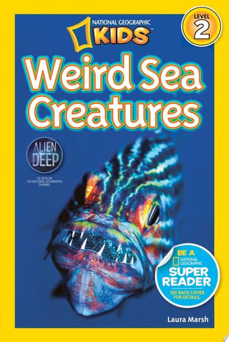 National Geographic readers. Weird sea creatures