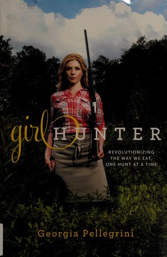 Girl hunter: revolutionizing the way we eat, one hunt at a time