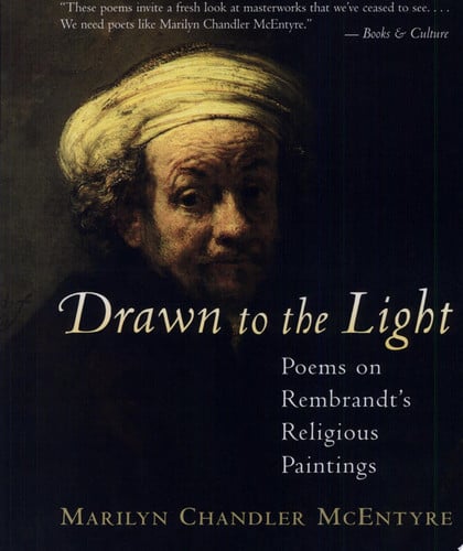 Drawn to the light: poems on Rembrandt's religious paintings
