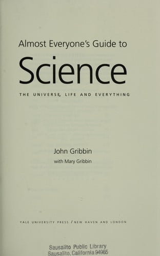 Almost everyone's guide to science: the universe, life, and everything