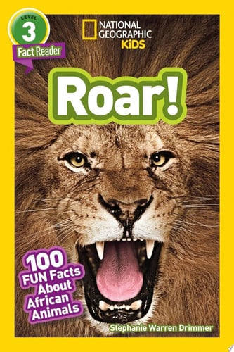 Roar! (National Geographic Kids Readers, Level 3) 100 FUN Facts about African Animals