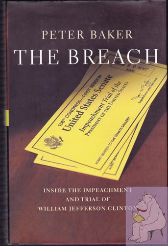 The Breach Inside the Impeachment and Trial of William Jefferson Clinton