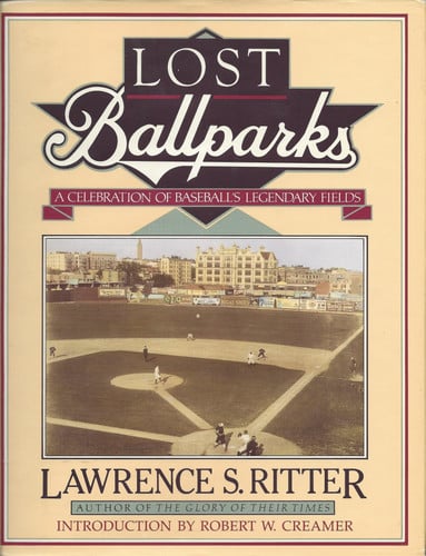 Lost ballparks: a celebration of baseball's legendary fields
