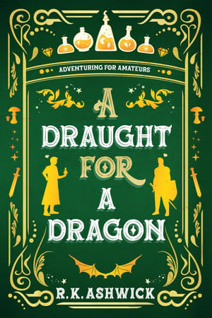 A Draught for a Dragon - Adventuring for Amateurs