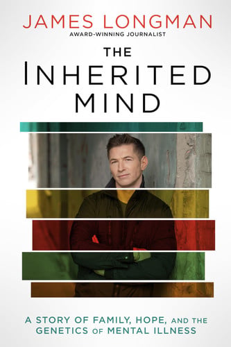 The Inherited Mind: a Story of Family, Hope, and the Genetics of Mental Illness