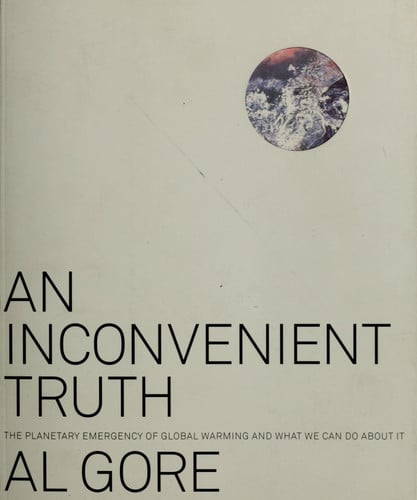 An inconvenient truth : the planetary emergency of global warming and what we can do about it / Al Gore
