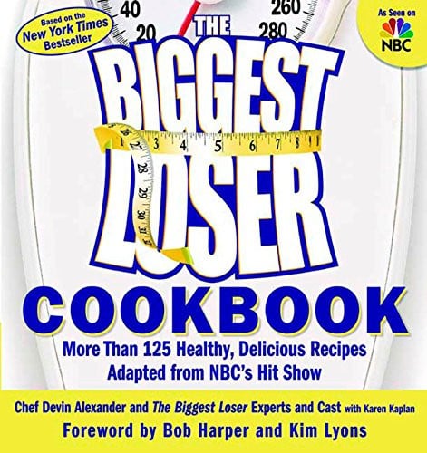 The Biggest Loser Cookbook More Than 125 Healthy, Delicious Recipes Adapted from NBC's Hit Show