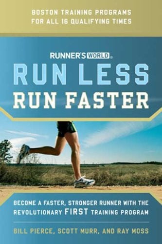 Run less, run faster: become a faster, stronger runner with the revolutionary first training program