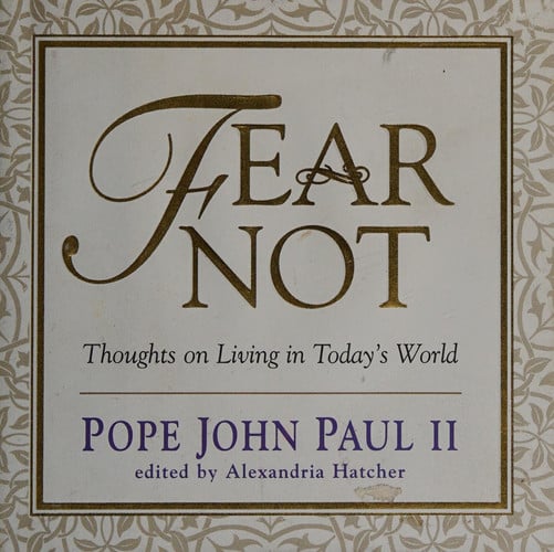 Fear Not Thoughts on Living in Today's World
