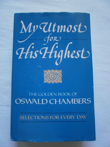 My utmost for His Highest: selections for the year