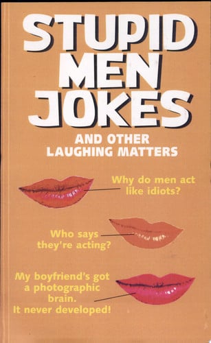 Stupid Men Jokes and Other Laughing Matters