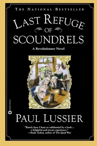 Last Refuge of Scoundrels A Revolutionary Novel