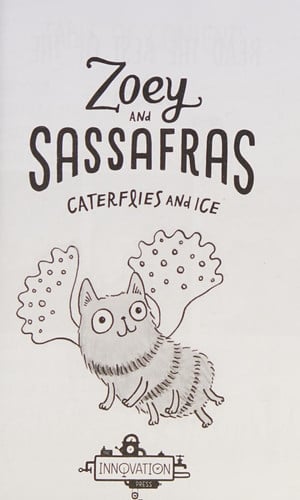 Caterflies and Ice Zoey and Sassafras #4