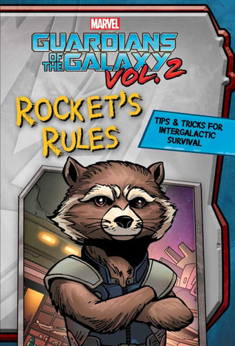Marvel Guardians of the Galaxy: Rocket's Rules Tips & Tricks for Intergalactic Survival