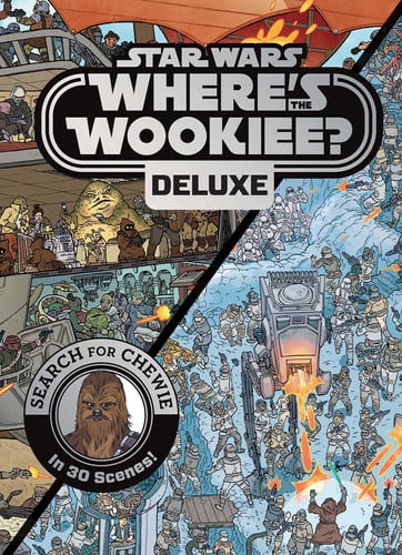 Star Wars: Where's the Wookiee? Deluxe Search for Chewie in 30 Scenes!