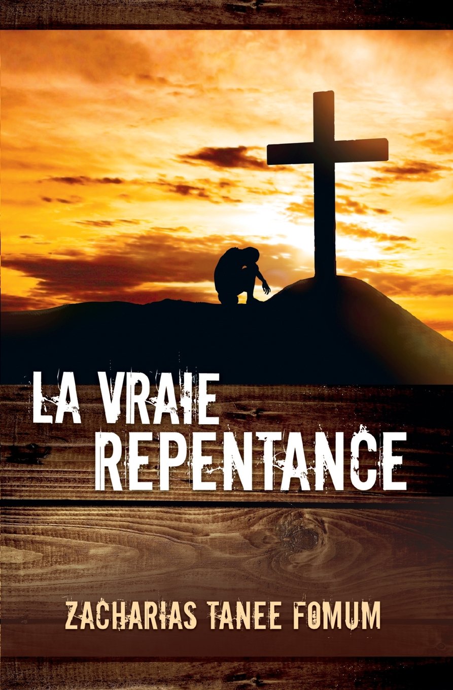 La Vraie Repentance (Aides Pratiques Pour les Vainqueurs) (French Edition)
