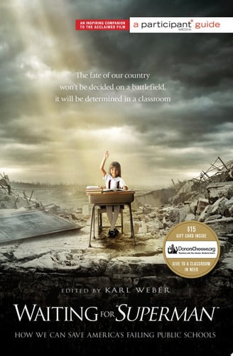 Waiting for ""SUPERMAN"" How We Can Save America's Failing Public Schools