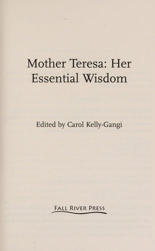 Mother Teresa Her Essential Wisdom