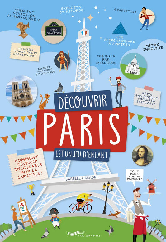 Découvrir Paris est un jeu d'enfant [ Discovering Paris is child's play - guide ] (French Edition)