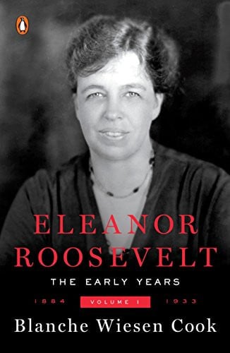 Eleanor Roosevelt, Volume 1 The Early Years, 1884-1933
