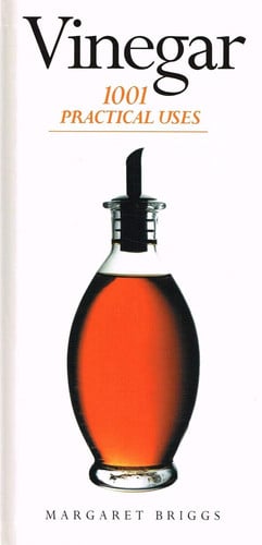 Vinegar 1001 Practical Uses